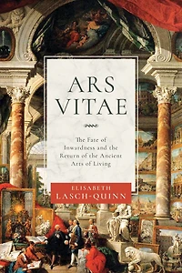 Ars Vitae: the Fate of Inwardness and Return Ancient Arts Living