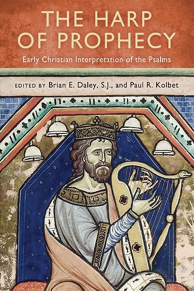 the Harp of Prophecy: Early Christian Interpretation Psalms