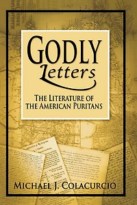 Godly Letters: the Literature of American Puritans