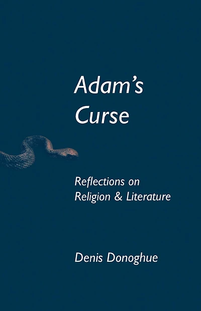 Adam's Curse: Reflections on Religion and Literature