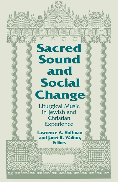 Sacred Sound and Social Change: Liturgical Music Jewish Christian Experience