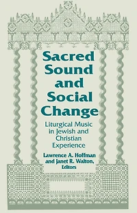 Sacred Sound and Social Change: Liturgical Music Jewish Christian Experience