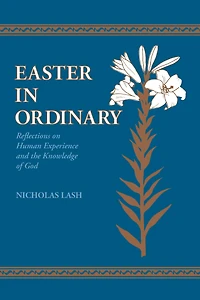 Easter Ordinary: Reflections on Human Experience and the Knowledge of God