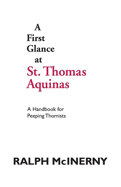 A First Glance at St. Thomas Aquinas: Handbook for Peeping Thomists