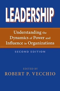 Leadership: Understanding the Dynamics of Power and Influence Organizations, Second Edition
