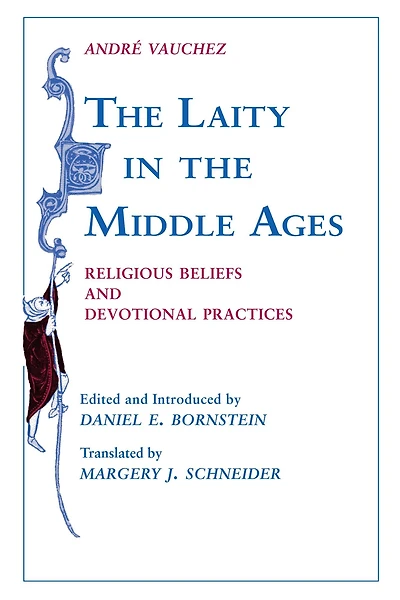 the Laity Middle Ages: Religious Beliefs and Devotional Practices