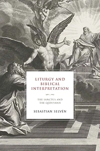 Liturgy and Biblical Interpretation: the Sanctus Qedushah