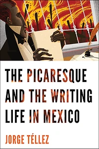 the Picaresque and Writing Life Mexico