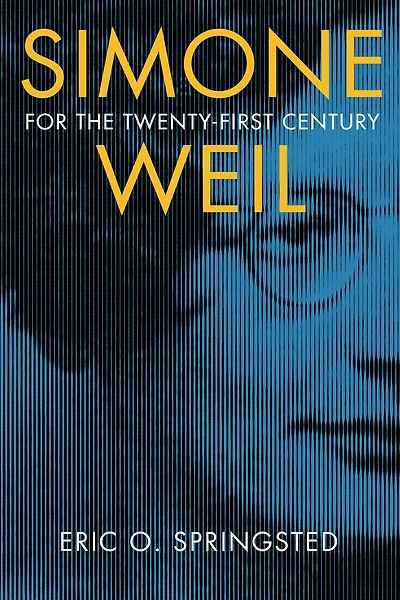 Simone Weil for the Twenty-First Century