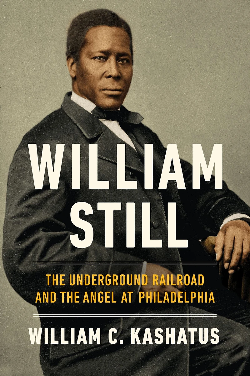William Still: the Underground Railroad and Angel at Philadelphia