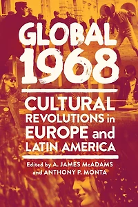 Global 1968: Cultural Revolutions Europe and Latin America