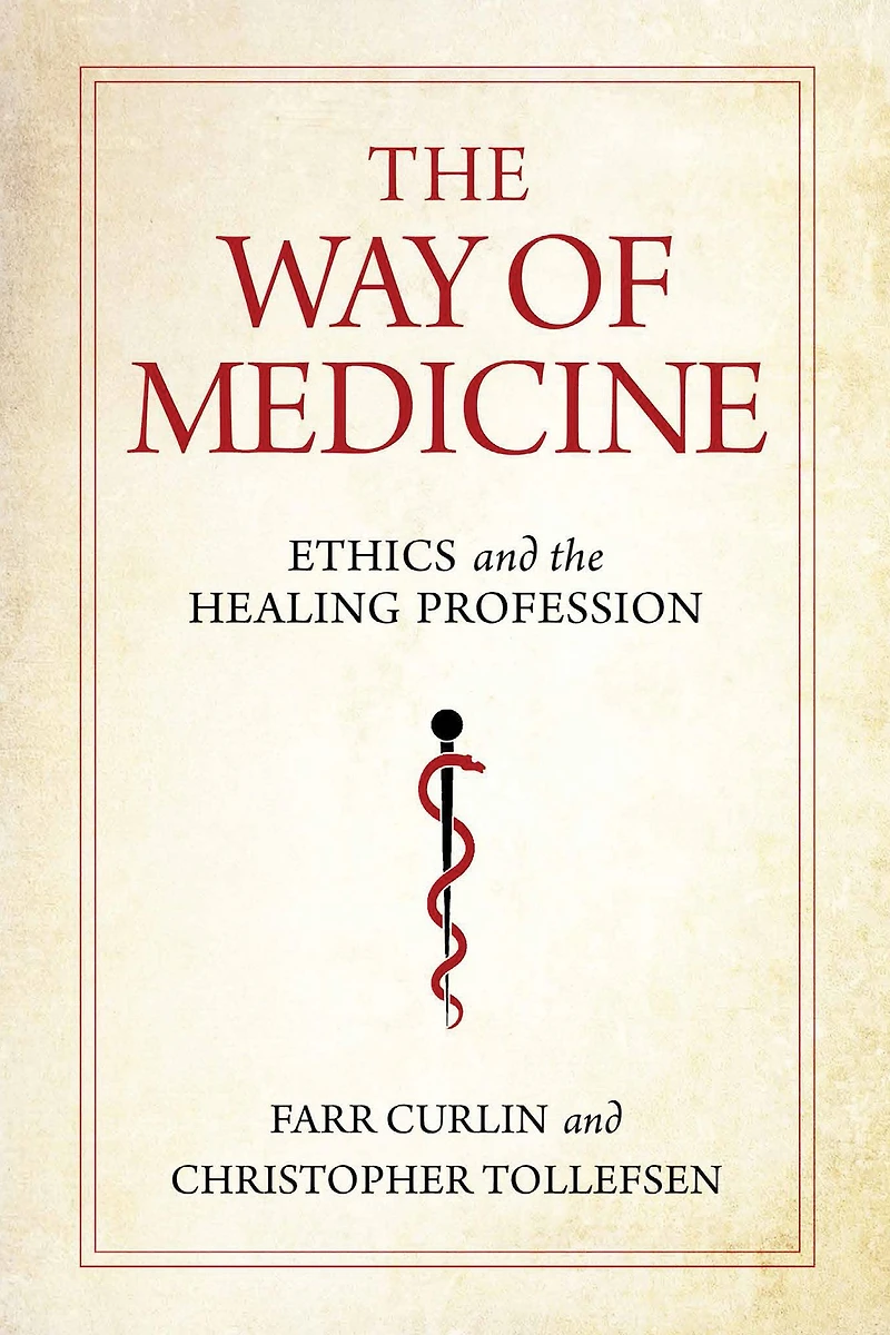 the Way of Medicine: Ethics and Healing Profession
