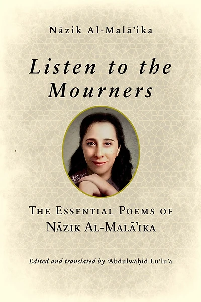 Listen to The Mourners: Essential Poems of Nazik Al-Mala'ika