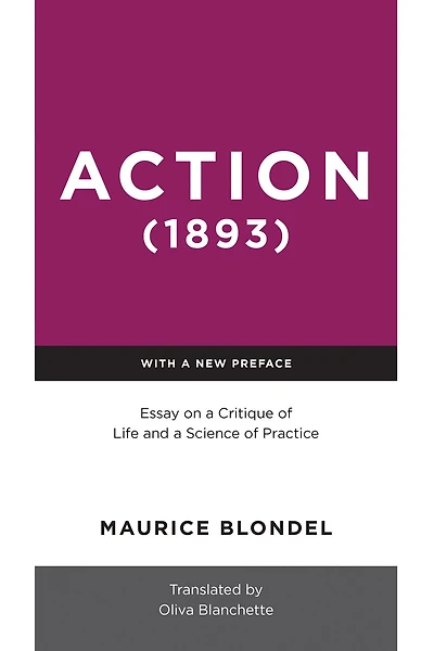 Action (1893): Essay on a Critique of Life and Science Practice