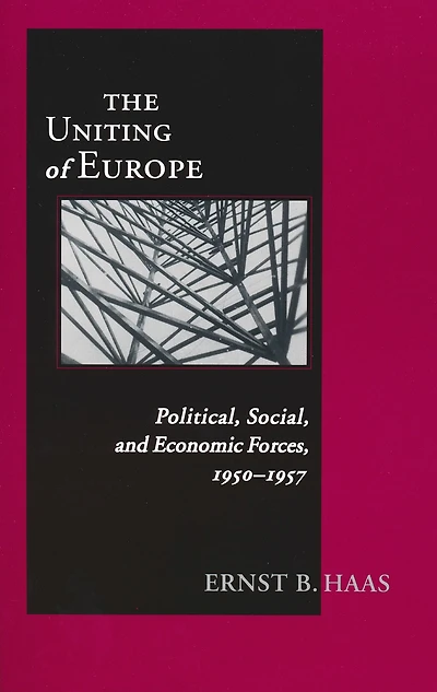 Uniting Of Europe: Political, Social, and Economic Forces, 1950-1957