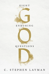 God: Eight Enduring Questions