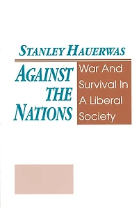 Against The Nations: War and Survival a Liberal Society