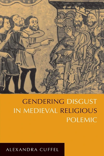 Gendering Disgust Medieval Religious Polemic