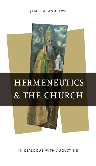 Hermeneutics and the Church: Dialogue with Augustine