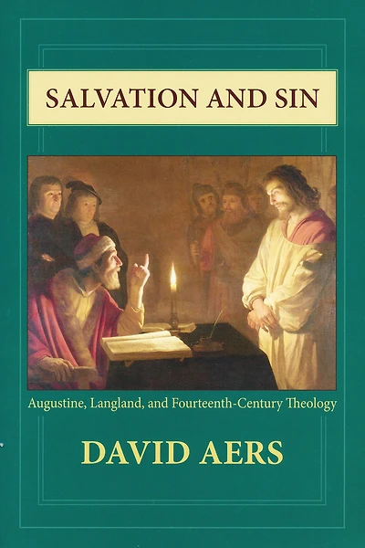 Salvation and Sin: Augustine, Langland, Fourteenth-Century Theology