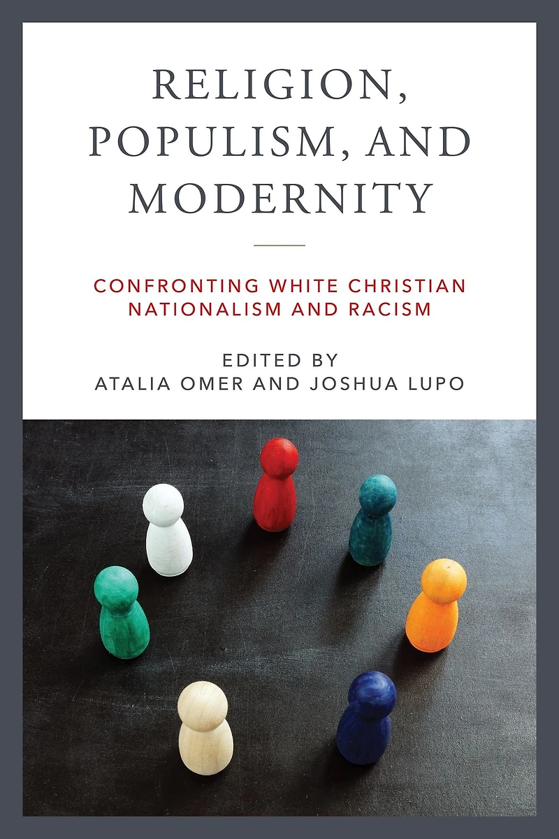 Religion, Populism, and Modernity: Confronting White Christian Nationalism Racism