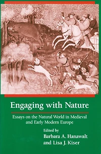Engaging With Nature: Essays on the Natural World Medieval and Early Modern Europe