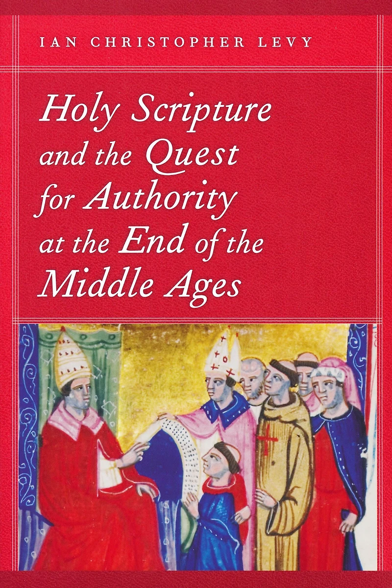 Holy Scripture and the Quest for Authority at End of Middle Ages