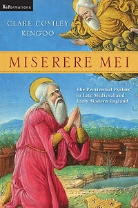 Miserere Mei: The Penitential Psalms Late Medieval and Early Modern England