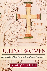 Ruling Women: Queenship and Gender Anglo-Saxon Literature