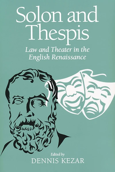 Solon and Thespis: Law Theater the English Renaissance