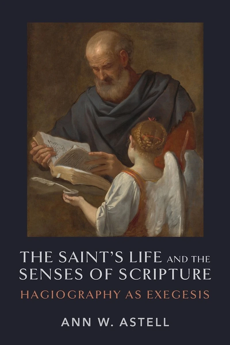 the Saint's Life and Senses of Scripture: Hagiography as Exegesis