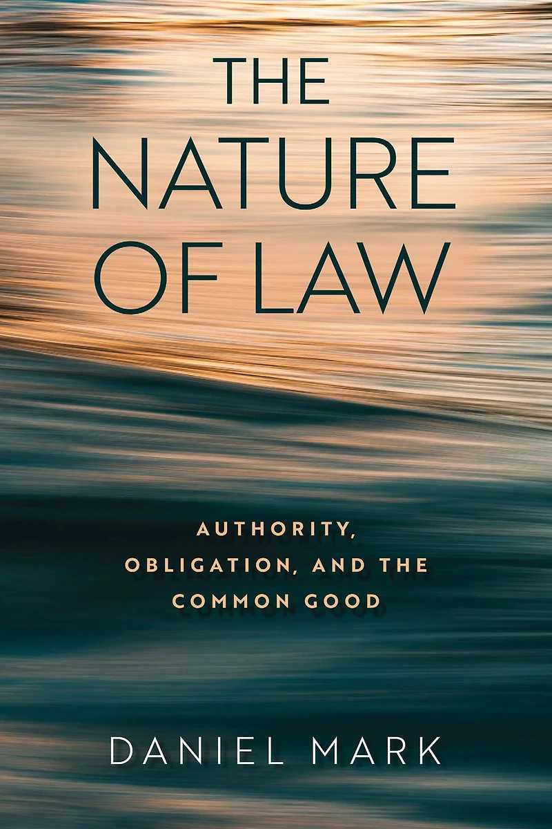 the Nature of Law: Authority, Obligation, and Common Good