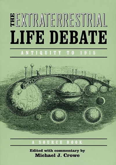 Extraterrestrial Life Debate, Antiquity to 1915: A Source Book
