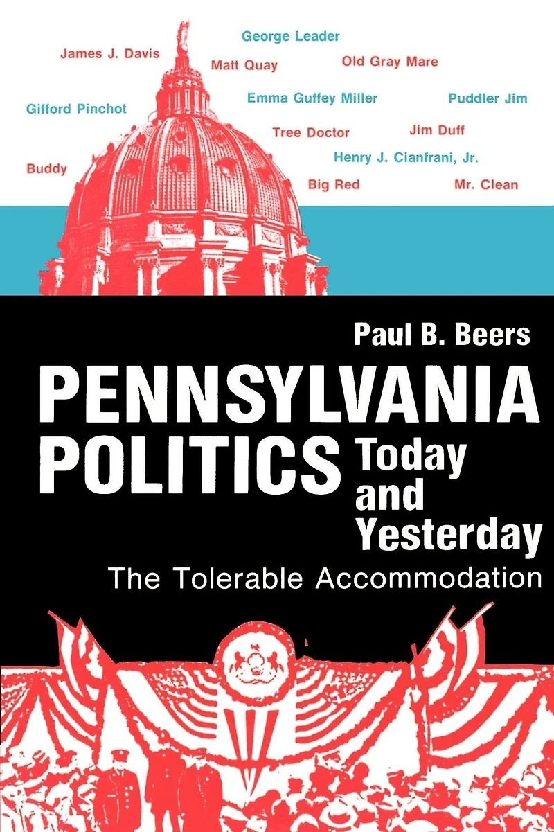 Pennsylvania Politics Today and Yesterday: The Tolerable Accommodation