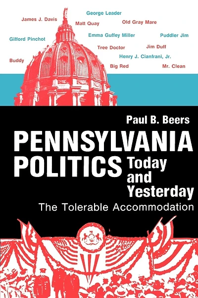 Pennsylvania Politics Today and Yesterday: The Tolerable Accommodation