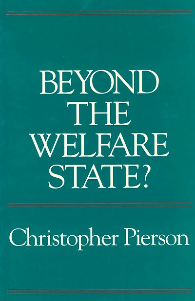 Beyond the Welfare State?: The New Political Economy of Welfare