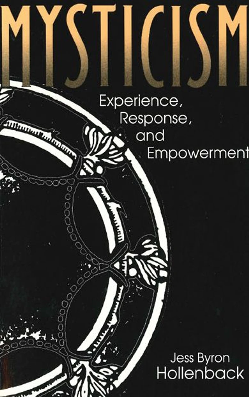 Mysticism: Experience, Response, and Empowerment