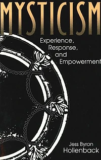 Mysticism: Experience, Response, and Empowerment