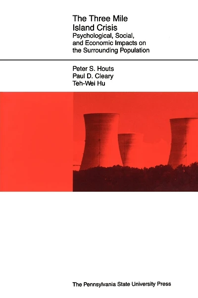 The Three Mile Island Crisis: Psychological, Social, and Economic Impacts on the Surrounding Population