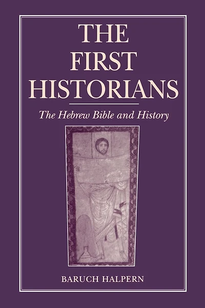 The First Historians: The Hebrew Bible and History