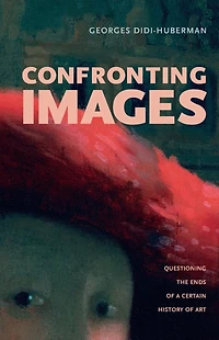 Confronting Images: Questioning the Ends of a Certain History of Art