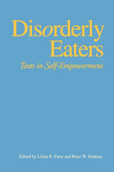 Disorderly Eaters: Texts in Self-Empowerment