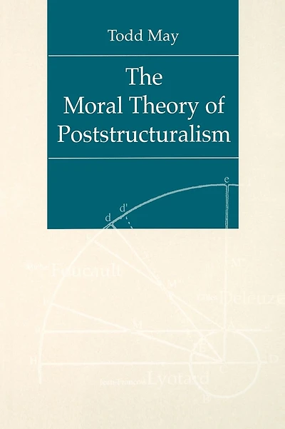 The Moral Theory of Poststructuralism