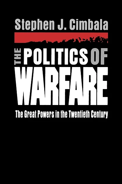 The Politics of Warfare: The Great Powers in the Twentieth Century