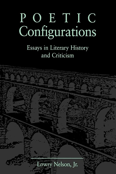 Poetic Configurations: Essays in Literary History and Criticism