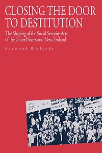 Closing the Door to Destitution: The Shaping of the Social Security Acts of the United States and New Zealand