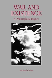 War and Existence: A Philosophical Inquiry