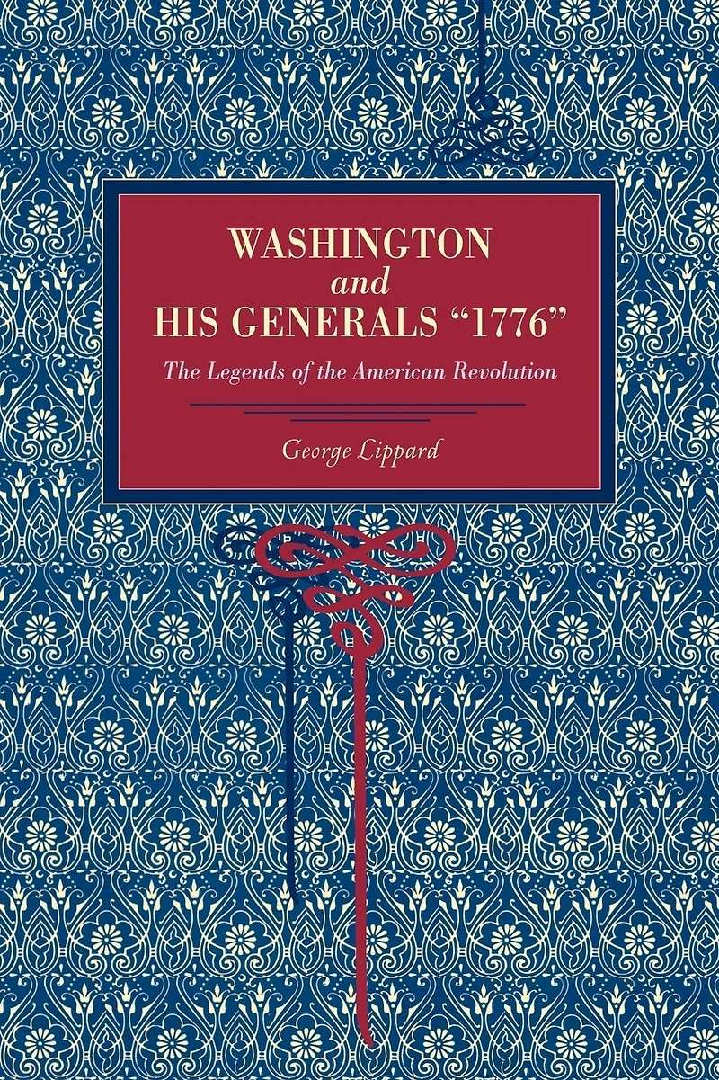 Washington and His Generals, "1776": The Legends of the American Revolution