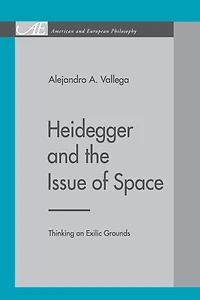 Heidegger and the Issue of Space: Thinking on Exilic Grounds