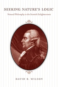 Seeking Nature's Logic: Natural Philosophy in the Scottish Enlightenment